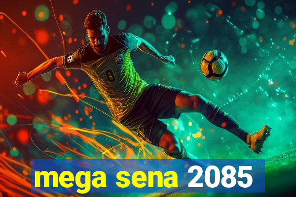 mega sena 2085